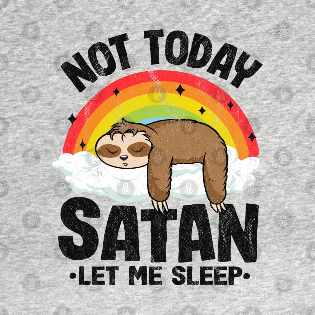 Not Today Satan Let Me Sleep Funny Death Metal by Kuehni